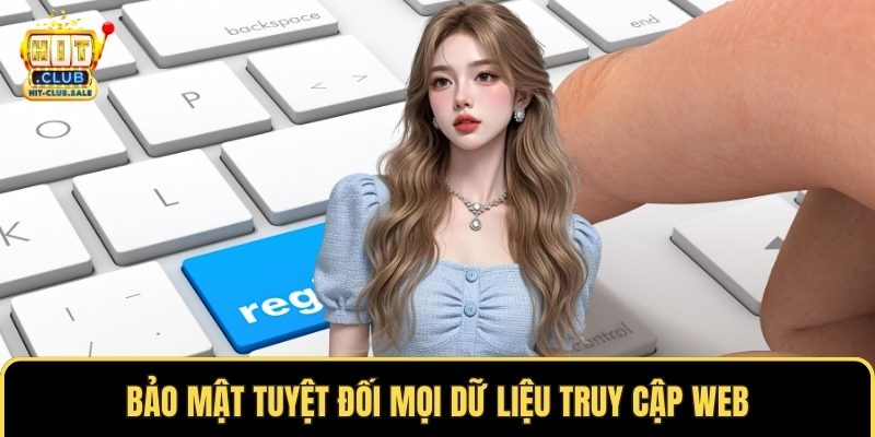 Bảo mật tuyệt đối mọi dữ liệu truy cập web