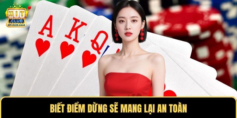 Biết điểm dừng sẽ mang lại an toàn