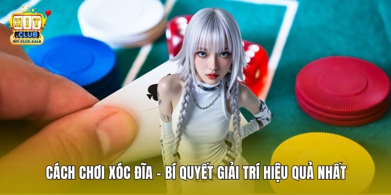 Cách Chơi Xóc Đĩa