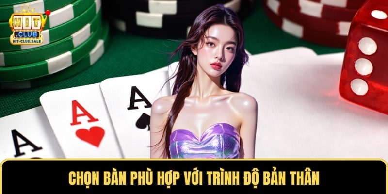 Chọn bàn phù hợp với trình độ bản thân