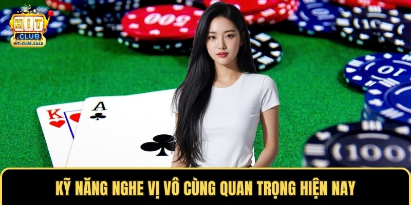 Kỹ năng nghe vị vô cùng quan trọng hiện nay
