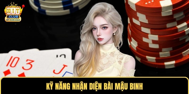 Kỹ năng nhận diện bài mậu binh