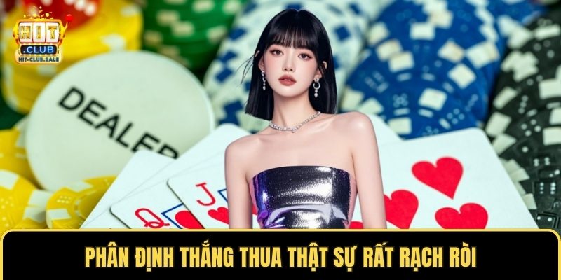 Phân định thắng thua thật sự rất rạch ròi
