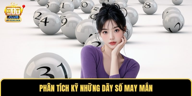 Phân tích kỹ những dãy số may mắn