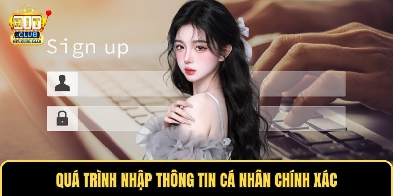 Quá trình nhập thông tin cá nhân chính xác
