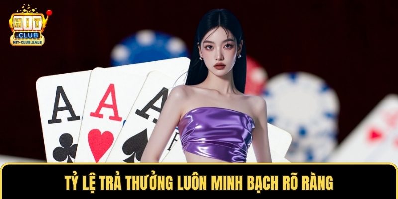 Tỷ lệ trả thưởng luôn minh bạch rõ ràng